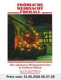 Fröhliche Weihnacht überall: Die schönsten Weihnachtslieder in leichten Sätzen. 1-3 Gitarren. Spielpartitur.