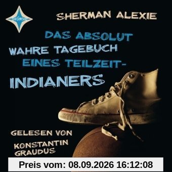Das absolut wahre Tagebuch eines Teilzeit-Indianers: Gelesen von Konstantin Graudus.3 CDs, Digifile, ca. 3. Std. 30 Min.