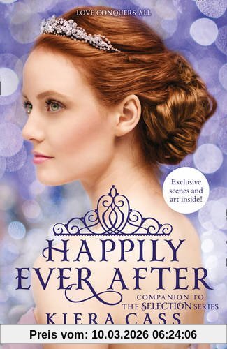 Kiera Cass Happily Ever After, Companion To The Selection Series