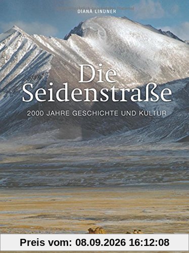 Die Seidenstraße: 2000 Jahre Geschichte und Kultur