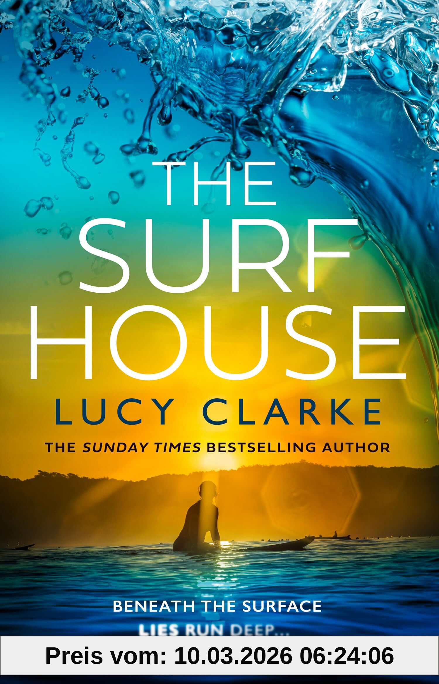 Lucy Clarke The Surf House, The Gripping, Escapist New Crime Thriller Novel For 2025 From The Sunday Times Bestselling Author Of The Hike