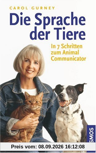 Die Sprache der Tiere: In 7 Schritten zum Animal Communicator