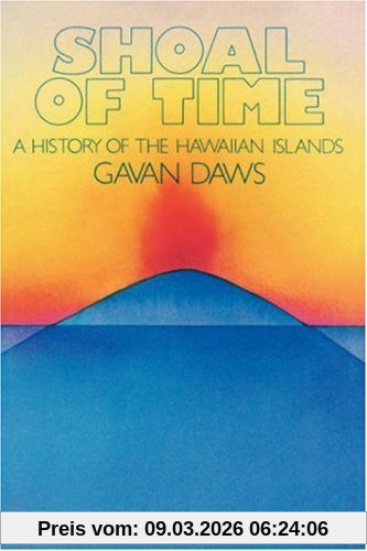 Gavan Daws Shoal Of Time, Story Of The History Of The Hawaiian Islands