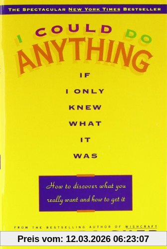 Barbara Sher I Could Do Anything If I Only Knew What It Was, How To Discover What You Really Want And How To Get It
