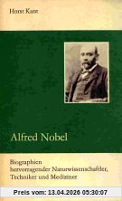 Alfred Nobel (Biographien hervorragender Naturwissenschaftler, Techniker und Mediziner)