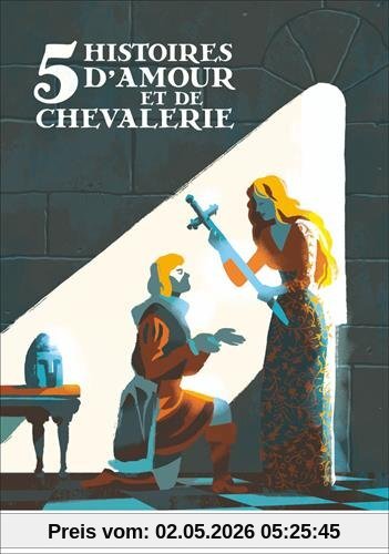 5 histoires d'amour et de chevalerie