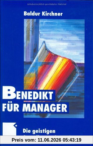 Baldur Kirchner Benedikt Für Manager, Die Geistigen Grundlagen Des Führens