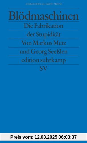 Blödmaschinen: Die Fabrikation der Stupidität (edition suhrkamp)