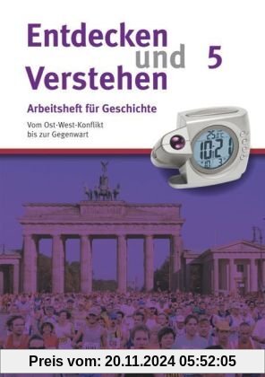 Entdecken und Verstehen - Arbeitshefte - Allgemeine Ausgabe: Heft 5 - Vom Ost-West-Konflikt bis zur Gegenwart: Arbeitshe