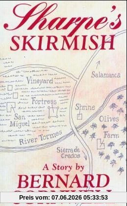 Sharpe's Skirmish: Richard Sharpe and the Defence of the Tormes, August 1812 (Richard Sharpe Adventure)