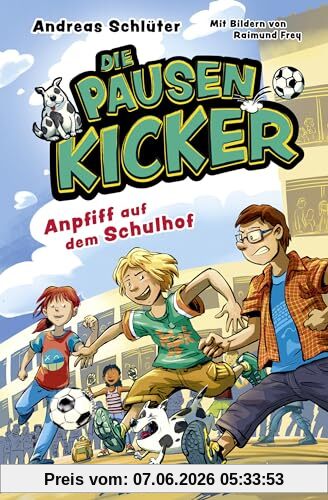 Die Pausenkicker – Anpfiff auf dem Schulhof: Coole Kinderbuch-Serie ab 8 Jahren über Fußball, Freundschaft und den Schulalltag
