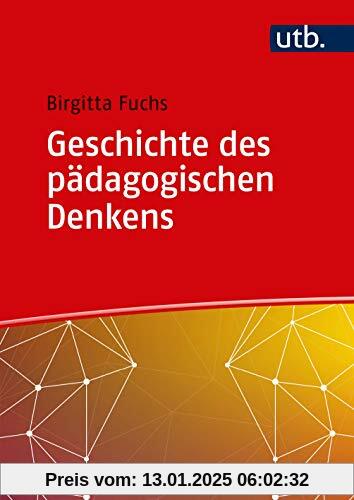 Geschichte des pädagogischen Denkens (Einführung in die Erziehungs- und Bildungswissenschaft)