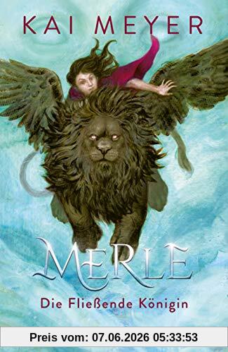 Merle. Die Fließende Königin: Merle-Zyklus 1