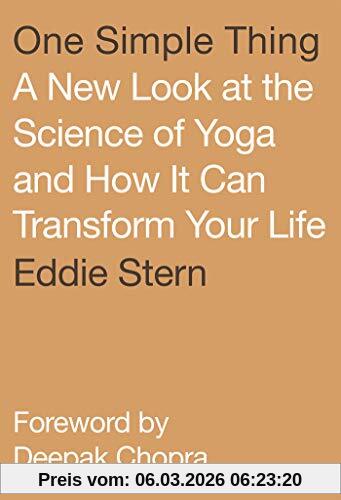 Eddie Stern One Simple Thing, A New Look At The Science Of Yoga And How It Can Transform Your Life