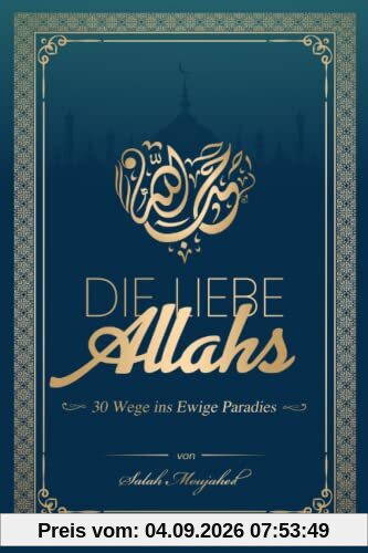 Die Liebe Allahs: 30 Wege ins Ewige Paradies