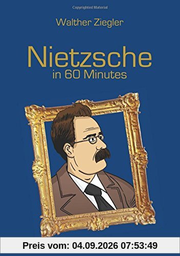 Nietzsche in 60 Minutes