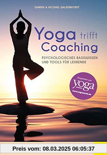 Yoga trifft Coaching: Psychologisches Basiswissen und Tools für Lehrende