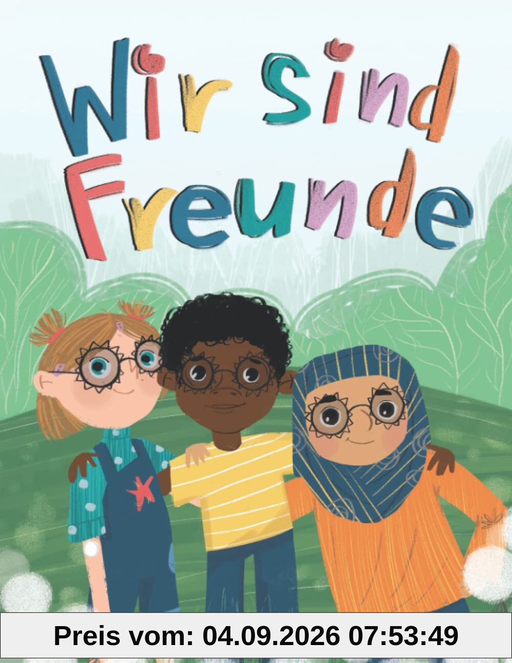 Wir sind Freunde: Inspirierendes Kinderbuch über Diversität, Freundschaft und gegen Rassismus