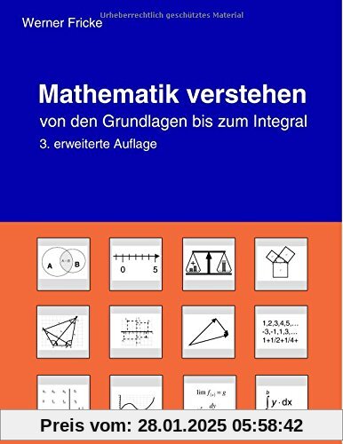 Mathematik verstehen: Von den Grundlagen bis zum Integral