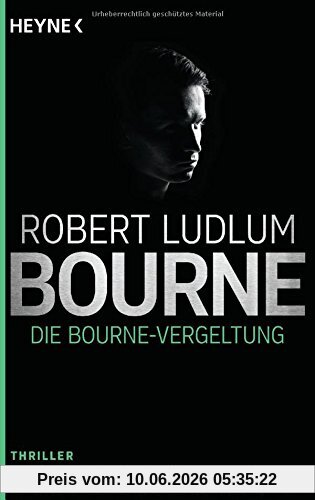 Die Bourne Vergeltung: Thriller (JASON BOURNE, Band 11)