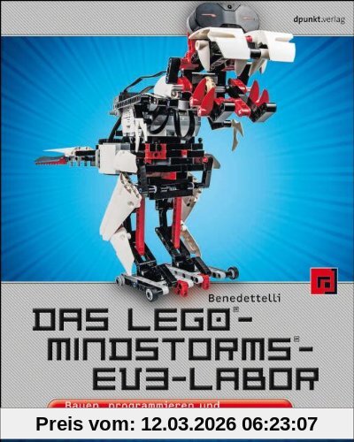 Daniele Benedettelli Das Lego®-Mindstorms®-EV3-Labor, Bauen, Programmieren Und Experimentieren Mit 5 Tollen Robots