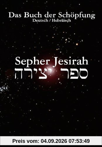 Sepher Jesirah - Das Buch der Schöpfung: Deutsch / Hebräisch