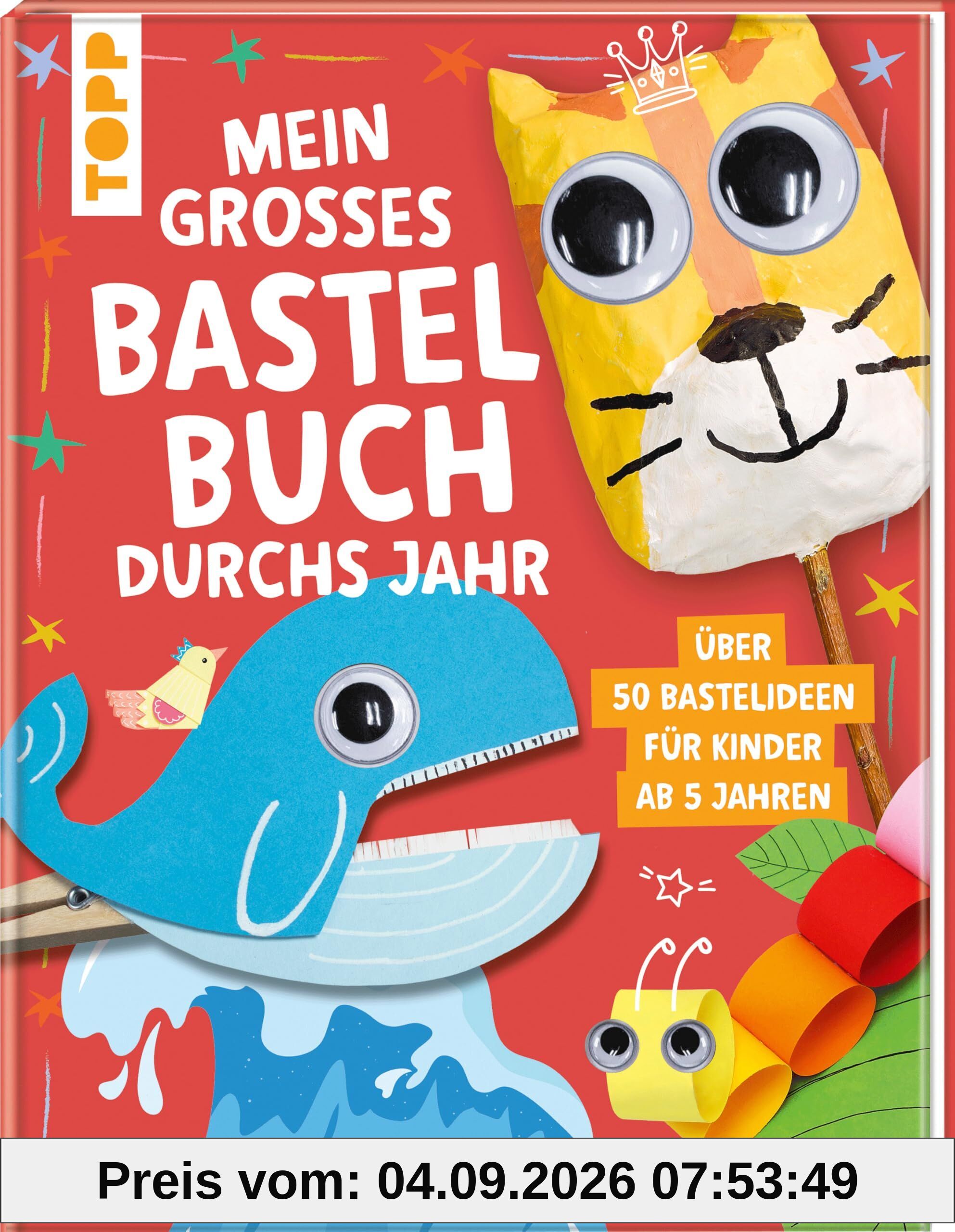 Mein großes Bastelbuch durchs Jahr