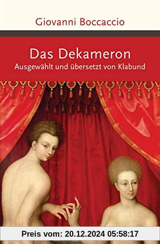 Das Dekameron: Ausgewählt und übersetzt von Klabund (Große Klassiker zum kleinen Preis, Band 228)