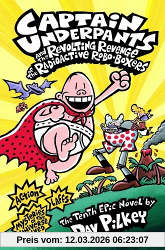 Dav Pilkey Captain Underpants And The Revolting Revenge Of The Radioactive Robo-Boxers