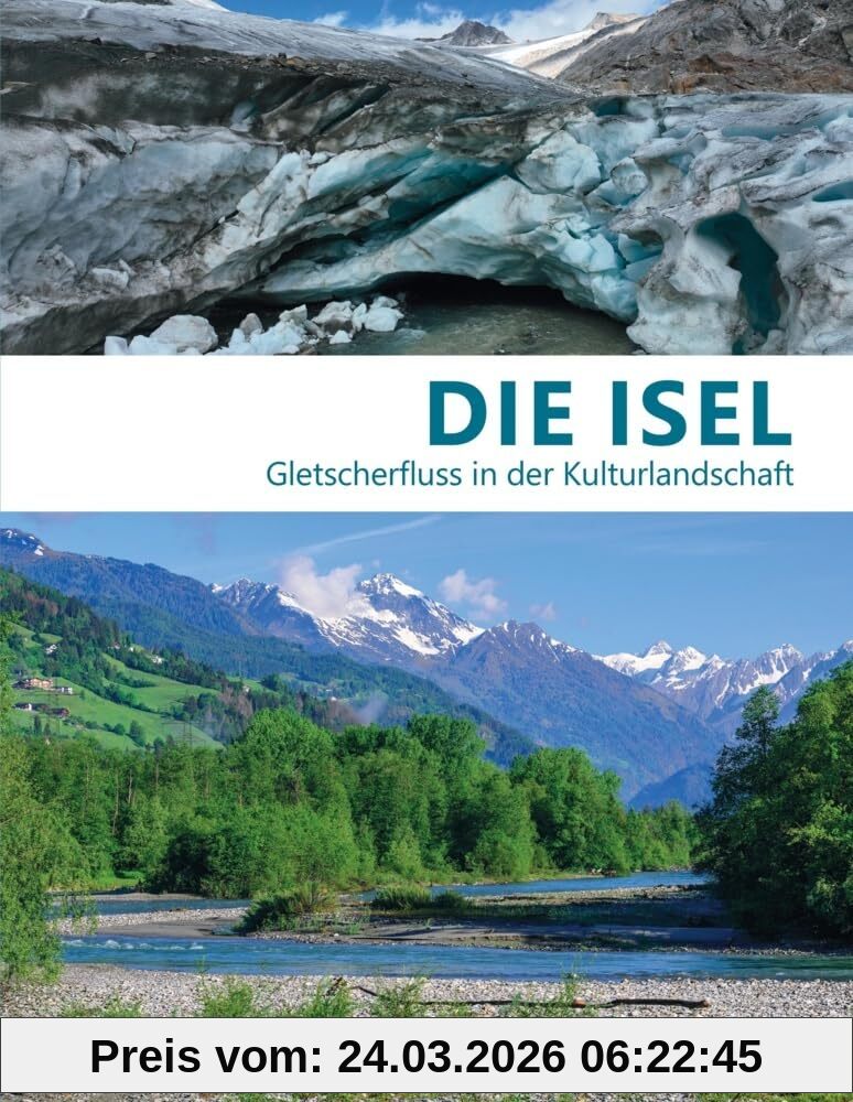 Die Isel: Gletscherfluss in der Kulturlandschaft