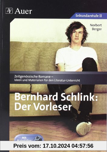 Bernhard Schlink: Der Vorleser: Unterrichtshilfe mit Kopiervorlagen, Mit Materialien zum Film (9. bis 13. Klasse)