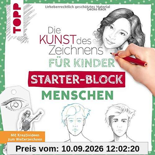 Die Kunst des Zeichnens für Kinder Starter-Block - Menschen: Mit Kreativideen zum Weiterzeichnen