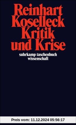 Kritik und Krise: Eine Studie zur Pathogenese der bürgerlichen Welt (suhrkamp taschenbuch wissenschaft)