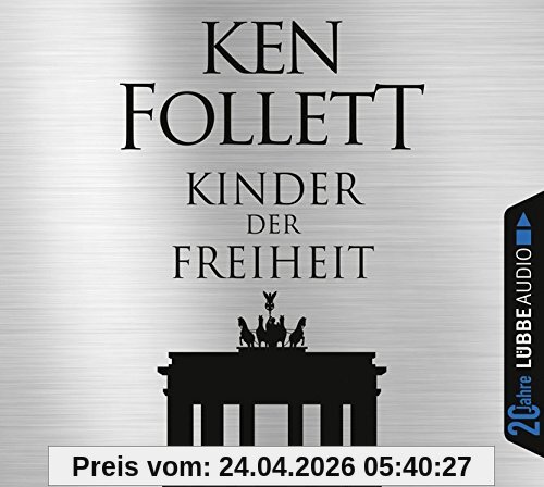 Kinder der Freiheit: Die Jahrhundert-Saga. Jubiläumsausgabe.