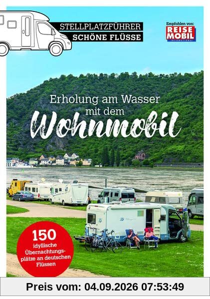 Stellplatzführer Urige Brauereien, aktualisierte Ausgabe: Bier-Erlebnis mit dem Wohnmobil (Stellplatzführer, Erlebnis mit dem Wohnmobil: von der Fachzeitschrift Reisemobil International)
