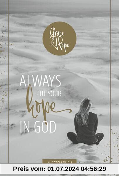 Always put your hope in God (Grace & Hope)
