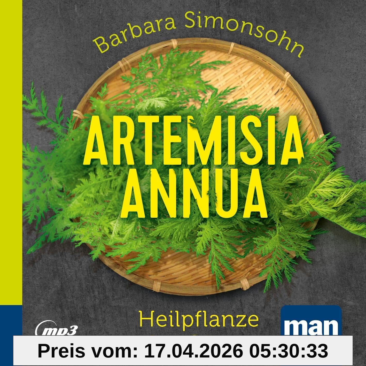 Artemisia annua – Heilpflanze der Götter (Hörbuch): Antibakteriell - Antiviral - Immunstimulierend