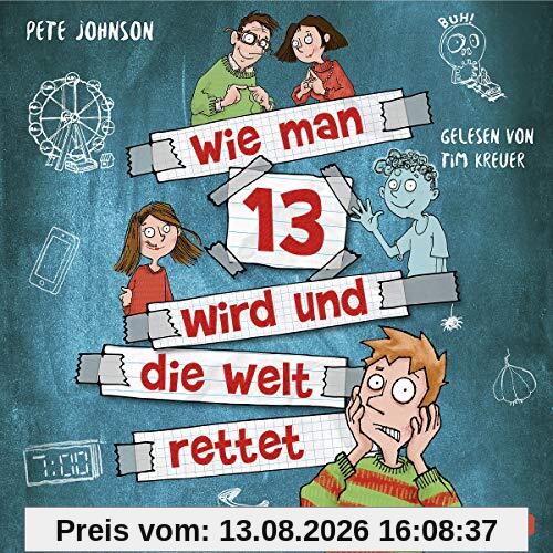 Wie man 13 wird und die Welt rettet (Wie man 13 wird 3): 2 CDs
