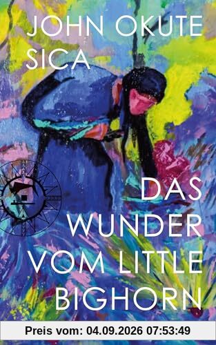 Das Wunder vom Little Bighorn: Mit einem Vorwort von Liselotte Welskopf-Henrich