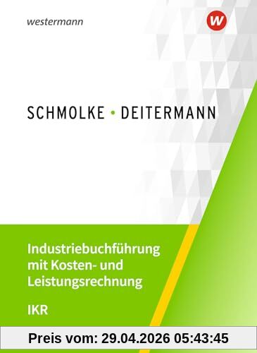 Industriebuchführung mit Kosten- und Leistungsrechnung - IKR: Schulbuch