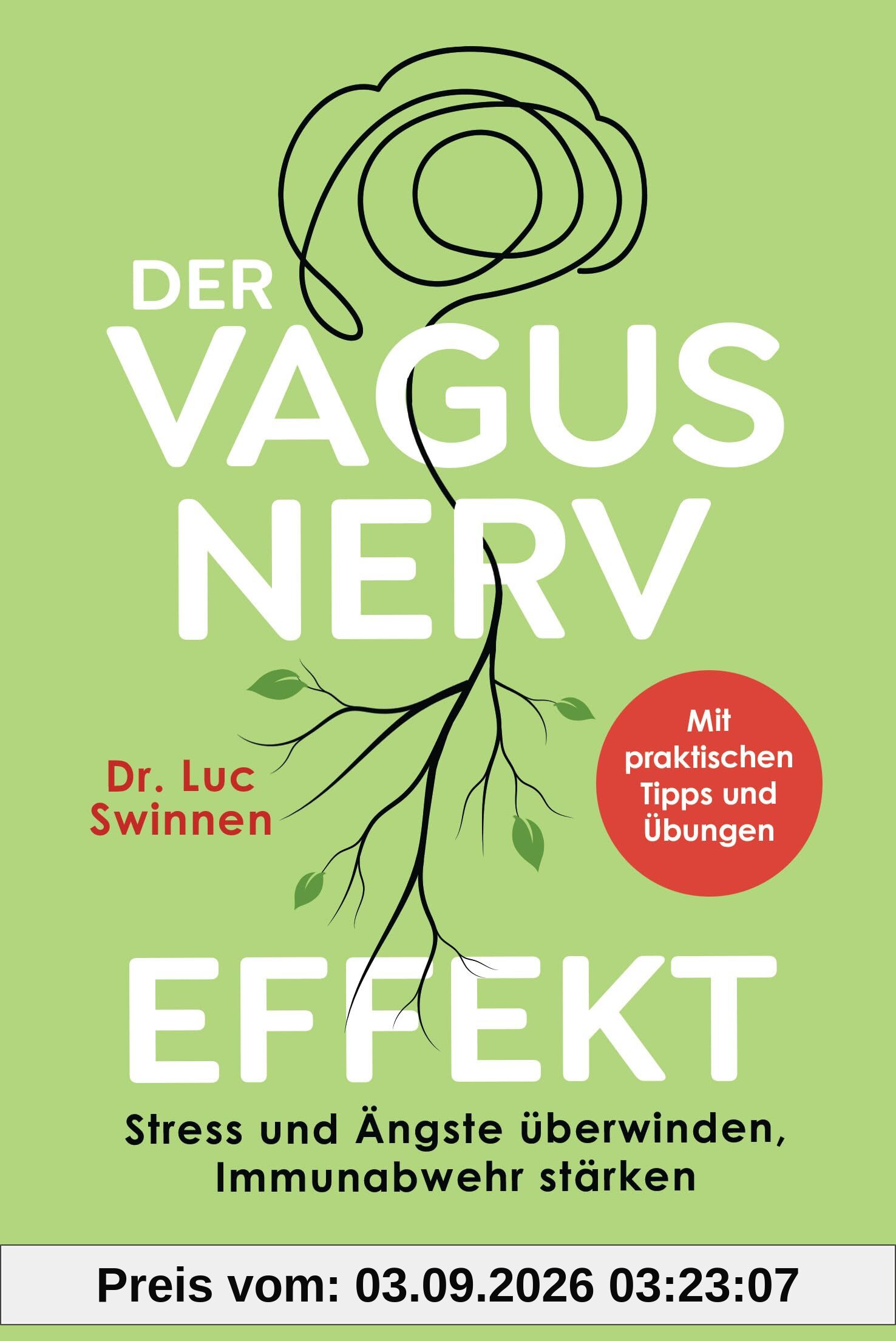 Der Vagusnerv-Effekt: Stress und Ängste überwinden, Immunabwehr stärken - Mit praktischen Tipps und Übungen