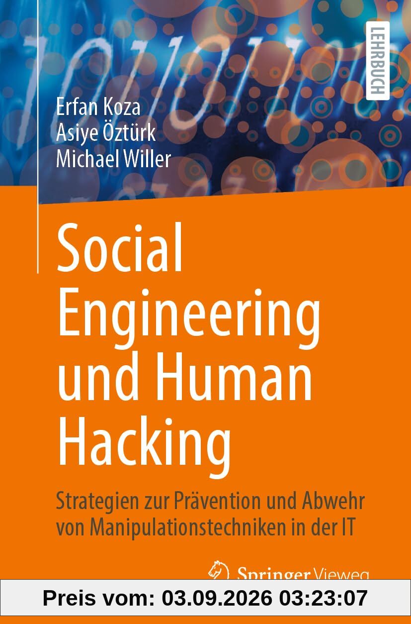 Social Engineering und Human Hacking: Strategien zur Prävention und Abwehr von Manipulationstechniken in der IT