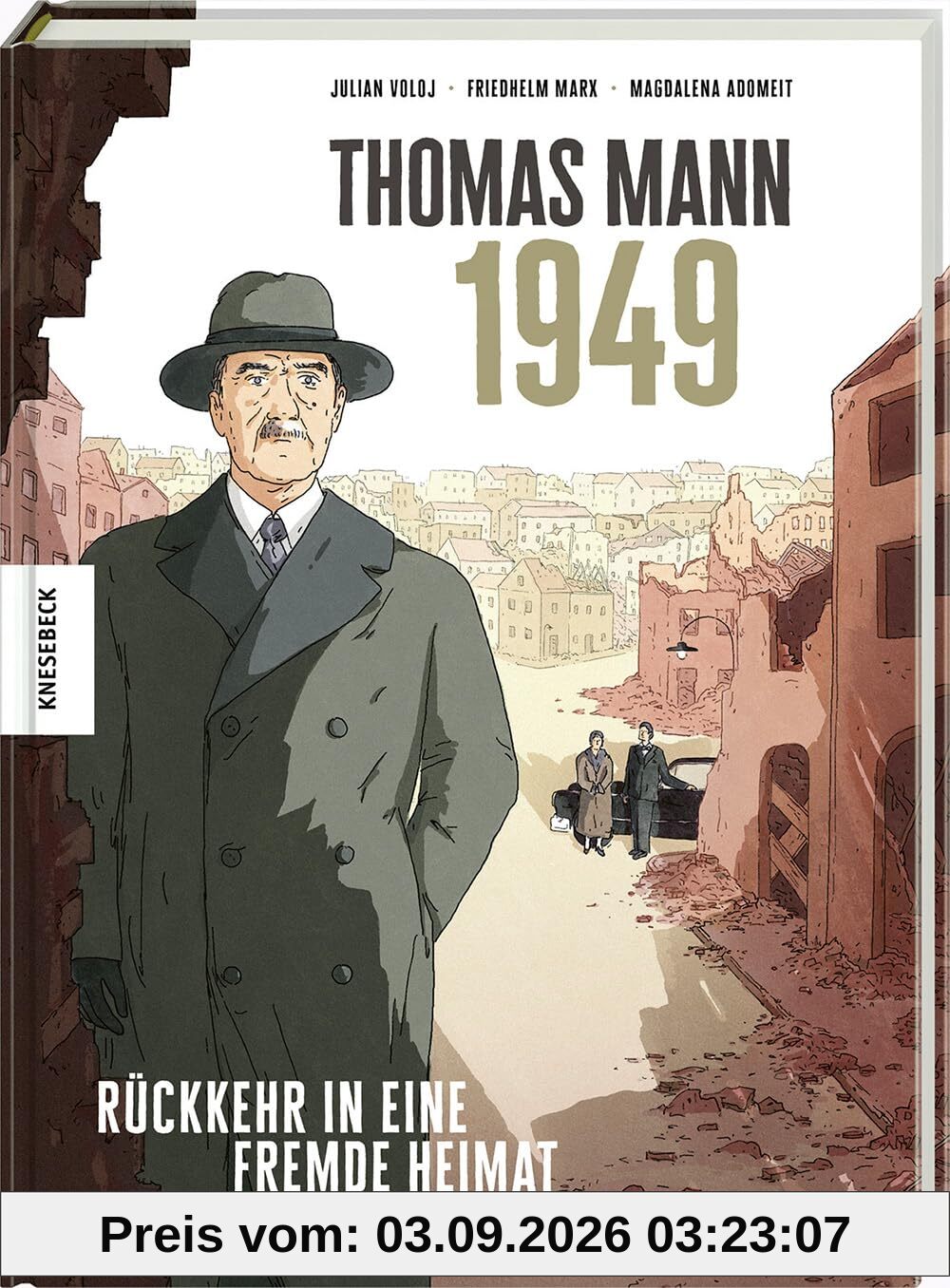 Thomas Mann – 1949: Rückkehr in eine fremde Heimat. Graphic Novel über Thomas Manns Deutschlandreise