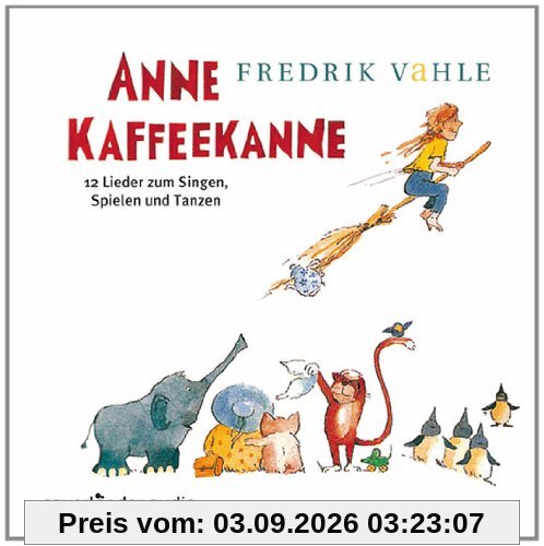 Anne Kaffeekanne: 12 Lieder zum Singen, Spielen und Tanzen