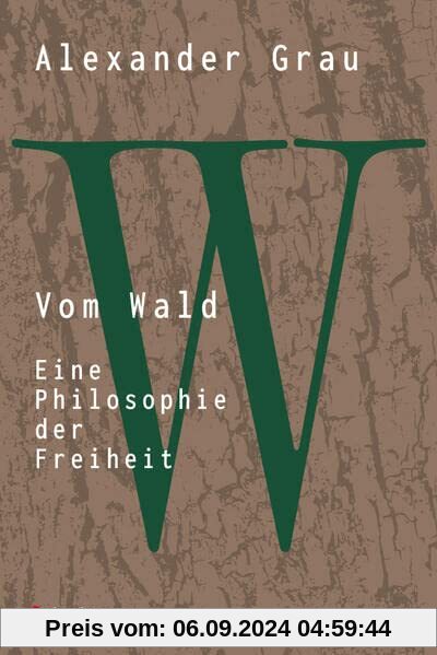 Vom Wald: Eine Philosophie der Freiheit