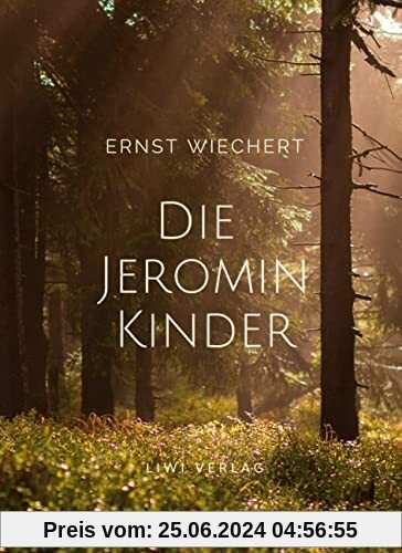 Ernst Wiechert: Die Jeromin-Kinder. Vollständige Neuausgabe