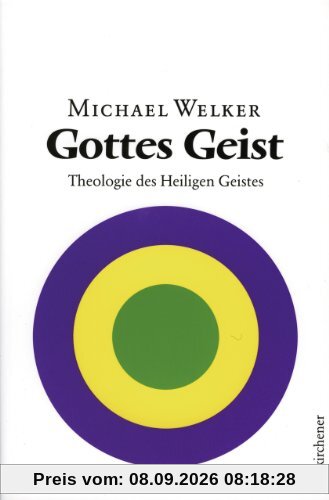Gottes Geist: Theologie des Heiligen Geistes