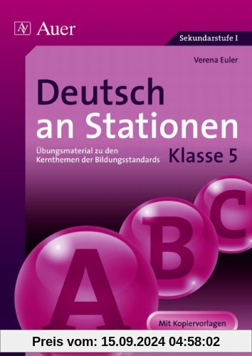 Deutsch an Stationen: Übungsmaterial zu den Kernthemen der Bildungsstandards - Klasse 5