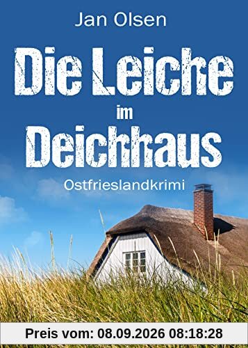Die Leiche im Deichhaus. Ostfrieslandkrimi