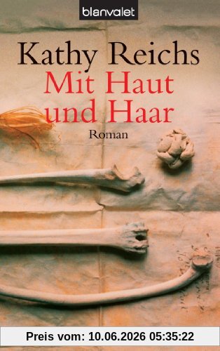 Mit Haut und Haar: Roman